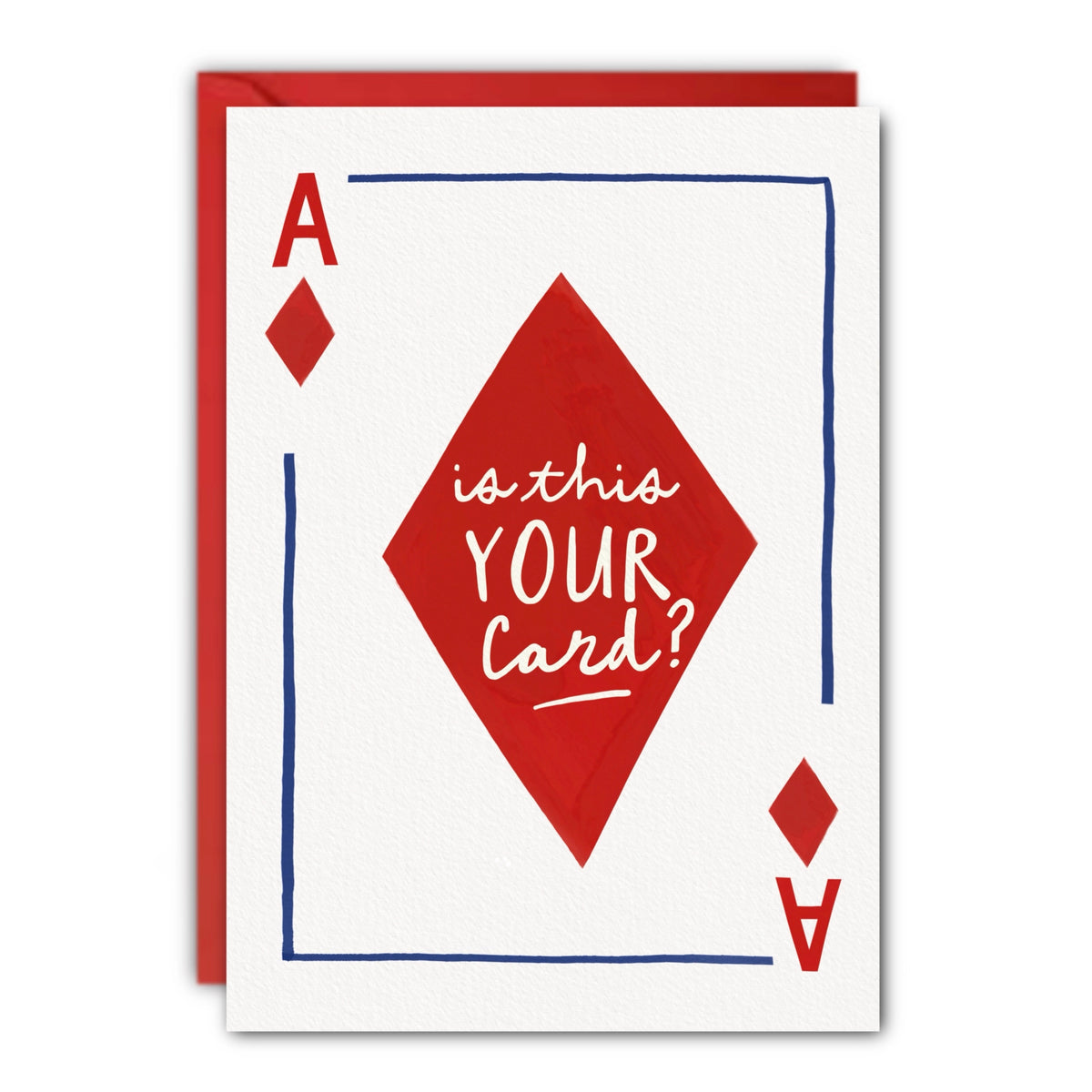 Birthday Card “Is This Your Card” Ace of Diamonds